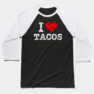 Vintage I Love Tacos Shirt Trendy Gift Baseball T-Shirt